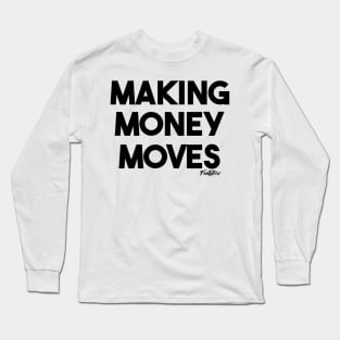 Money Moves (b) Long Sleeve T-Shirt